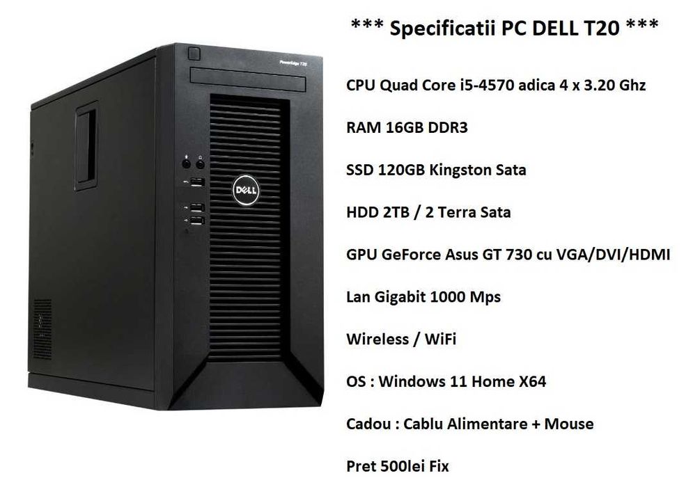 PC Gaming/Server DELL T20 i5-4570/16GB DDR3/SSD+HDD 2TB/GT 730/WiFi/W11 la 500lei