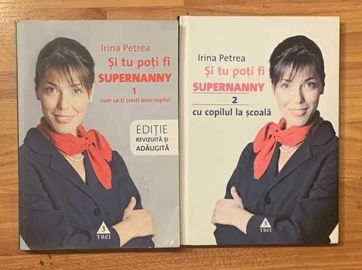 Si tu poti fi Supernanny de Irina Petrea (2 vol.)
