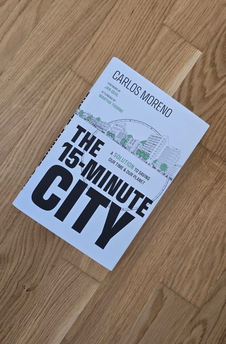 The 15-Minute City: A Solution to Saving Our Time and Our Planet