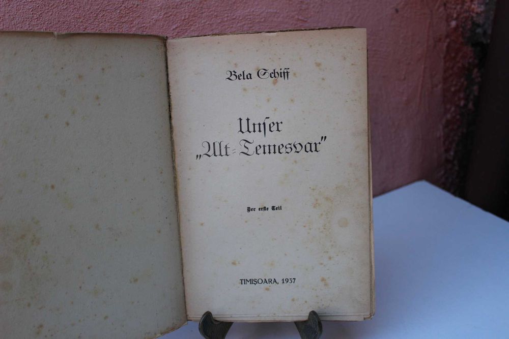 Carte foarte rara UNSER ALT TEMESCHWAR - Timisoara, 1937 Bela Schiff