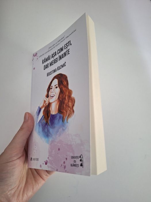 Ramai asa cum esti, dar mergi inainte. De Kristina Kuzmic