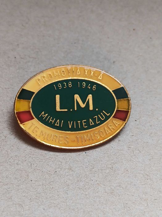 Insigna de colectie,PROMOTTIA XX-A”, „L.M. MIHAI VITEAZUL” Colegiul a fost înființat la Târgu Mureș în 1919, s-a mutat la Timișoara între 1940 și 1947