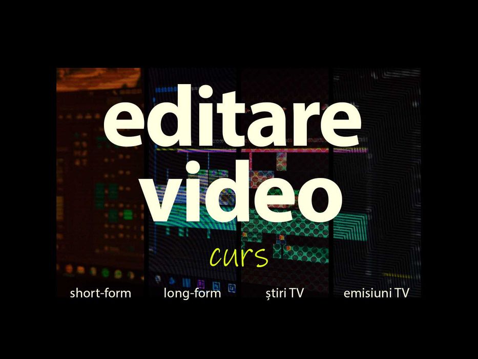 Te învăț editare video, nu doar un curs - o meserie