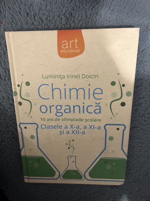 Culegere chimie organica-10 ani de olimpiade scolare clasele 10,11,12