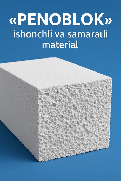 PENOBLOK – Arzon, Mustahkam, Ishonchli Qurilish!
