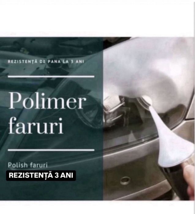 Polish faruri auto cu polimer - polimerizare faruri 3 ani rezistenta