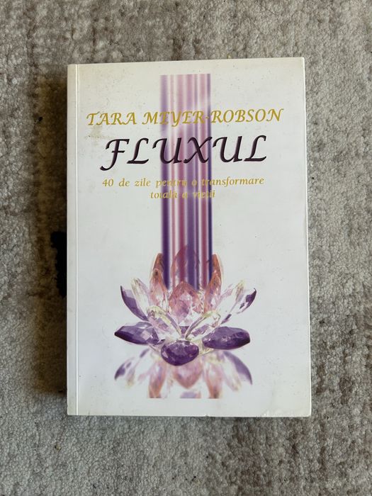 Carte Fluxul - 40 de zile pentru o transformare totala a vietii, Tara Meyer-Robson