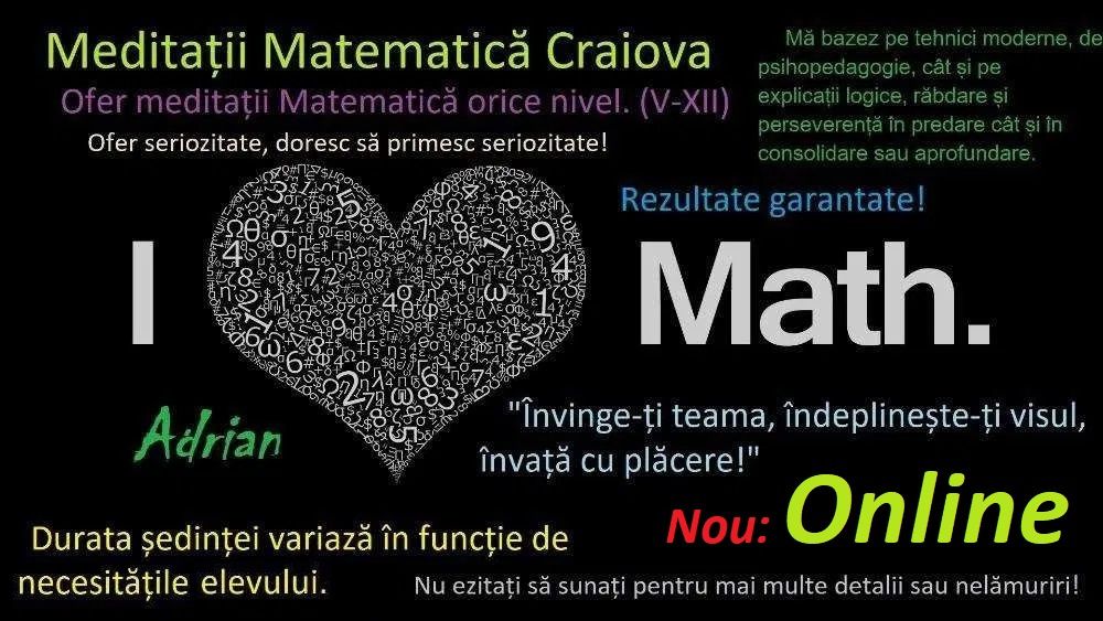 Ofer Meditații la Matematică [ FIZIC și ONLINE ] orice nivel. (V-XII)