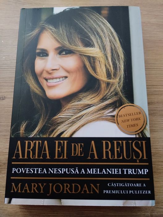 Carte nouă Arta ei de a reuși Povestea nespusă a Melaniei Trump