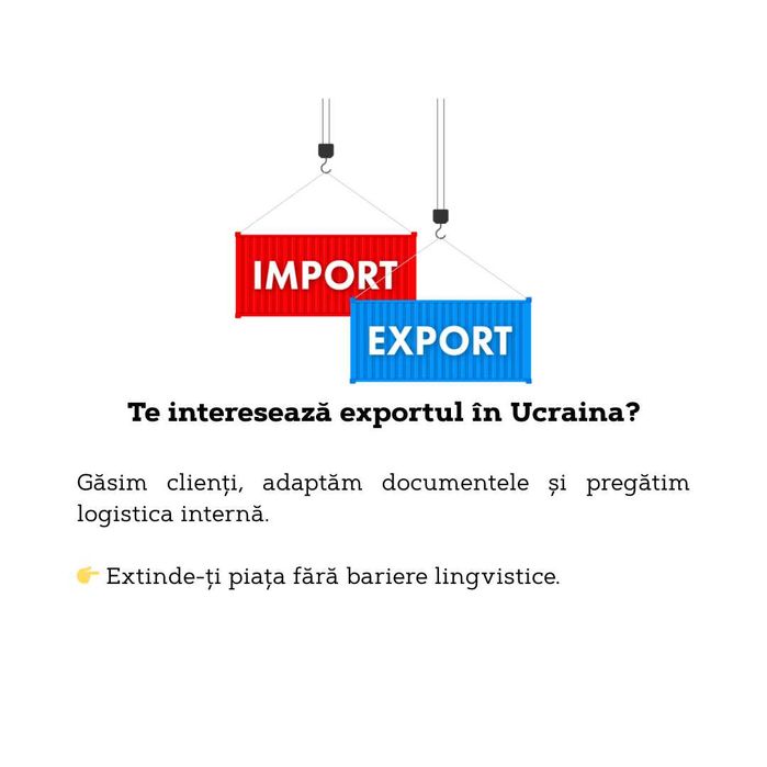 Intermediere, oferim suport complet Export/Import Ucraina