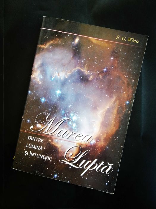 Marea Lupta dintre Lumina si Intuneric Ellen G White religie Isus