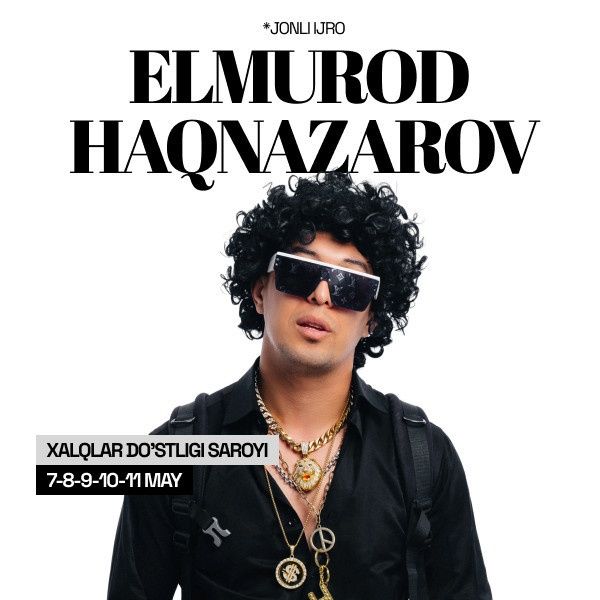 Elmurod haqnazarov konsert 7dan 10 maygacha