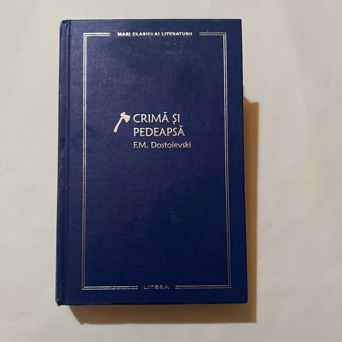F. M. Dostoievski - Crima si pedeapsa - Mari clasici ai literaturii