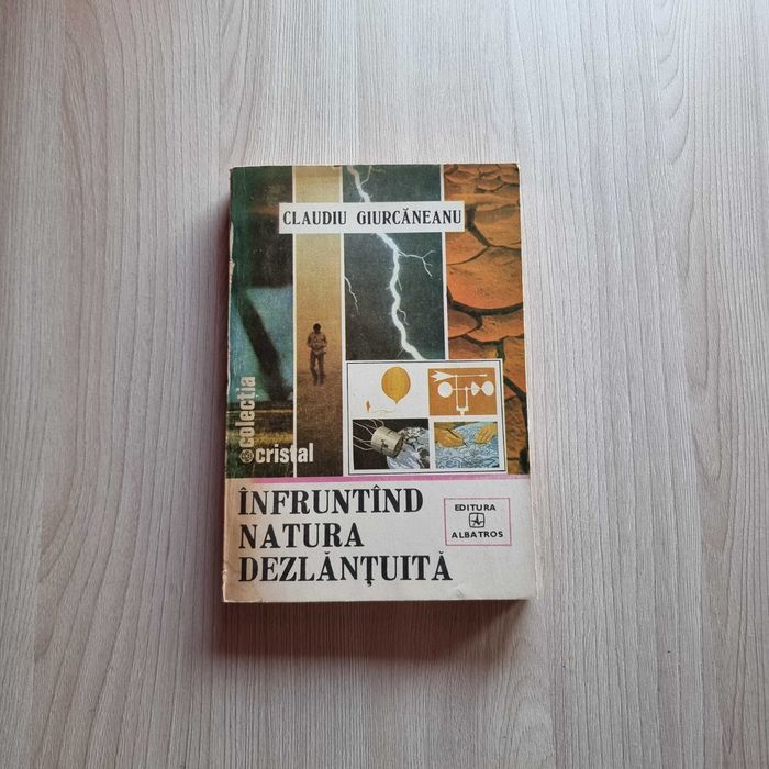 Carte INFRUNTAND NATURA DEZLANTUITA - curiozitati fenomene naturale