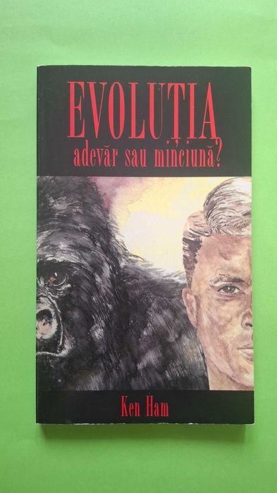Carte Evoluția, adevăr sau minciună? Ken Ham