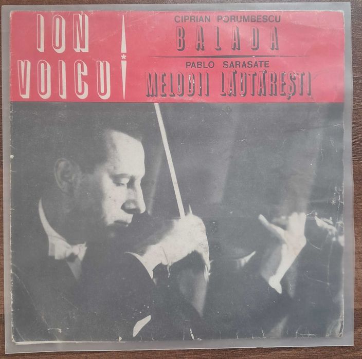 Disc vinil Ion Voicu, Ciprian Porumbescu, Pablo Sarasate- Balada/ Melodii lăutărești Electrecord ECC 286