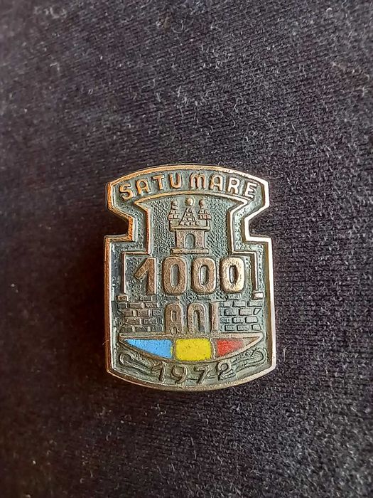insignă "1000 ani de la fondarea orasului Satu Mare - 1972"