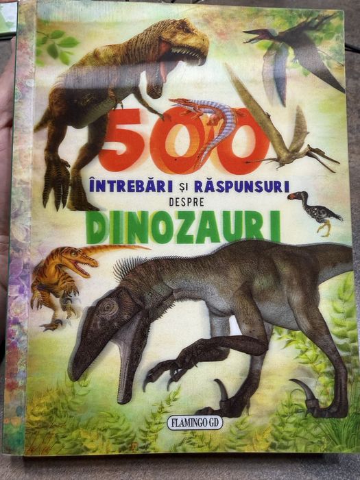 500 Întrebări și Răspunsuri despre Dinozauri Editura FLAMINGO