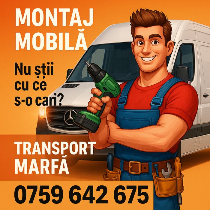 Servicii Profesionale de Montaj mobilier/ transport duba