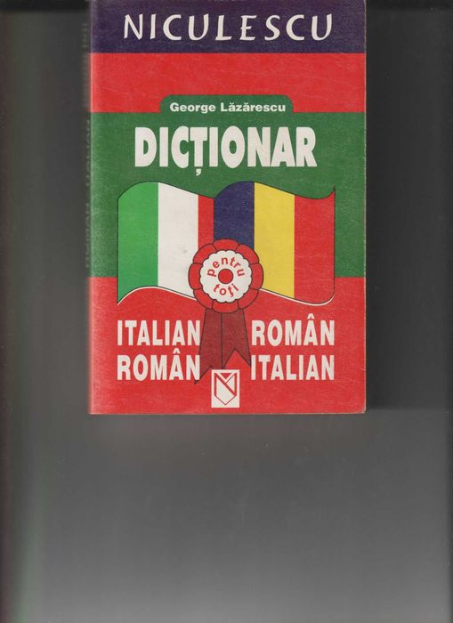 Vând Dicționar “Italian–Român, Român-Italian”, scrisă de George Lăzărescu apărută în anul 2003, Editura Niculescu
