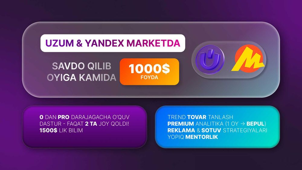 Uzum & Yandex Market | 1 oylik onlayn savdo “0 dan PRO” kursi
