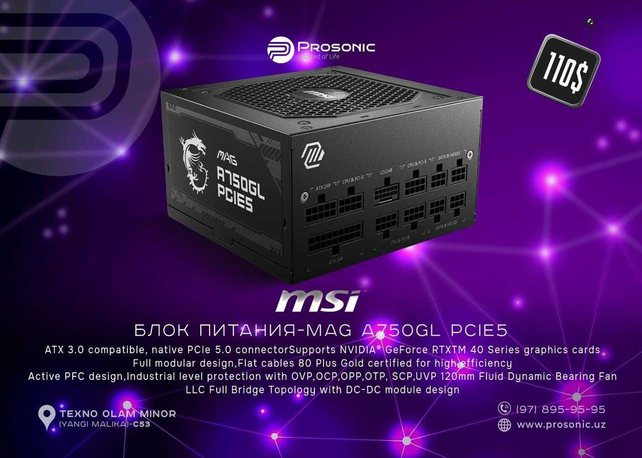 MSI MAG A750GL PCIE5 block: 110 у.е. - Komplekt jihozlar Toshkent