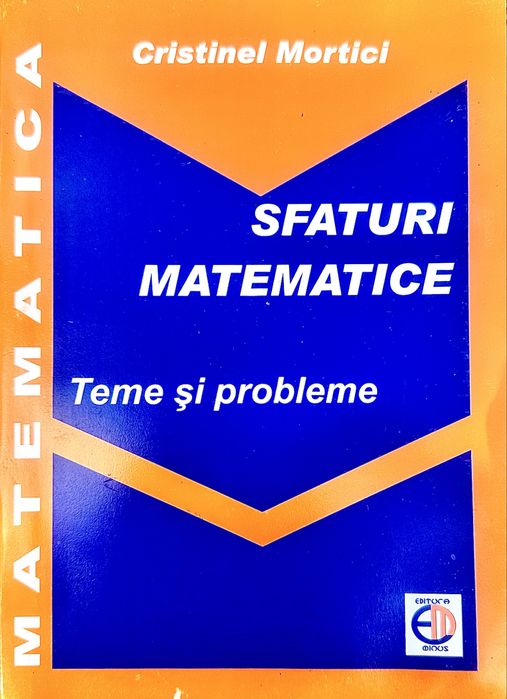 320 pagini Sfaturi Matematice: Teme și probleme. Cristinel Mortici