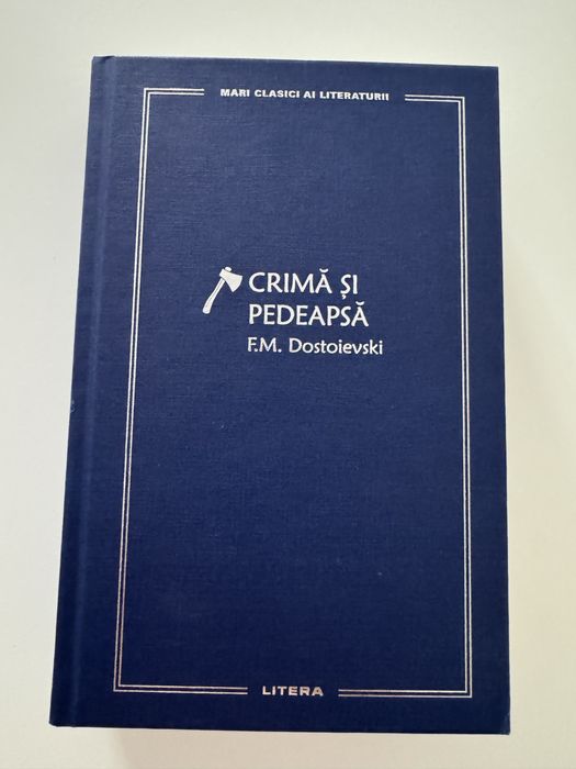 Crima si pedeapsa - F.M. Dostoievski