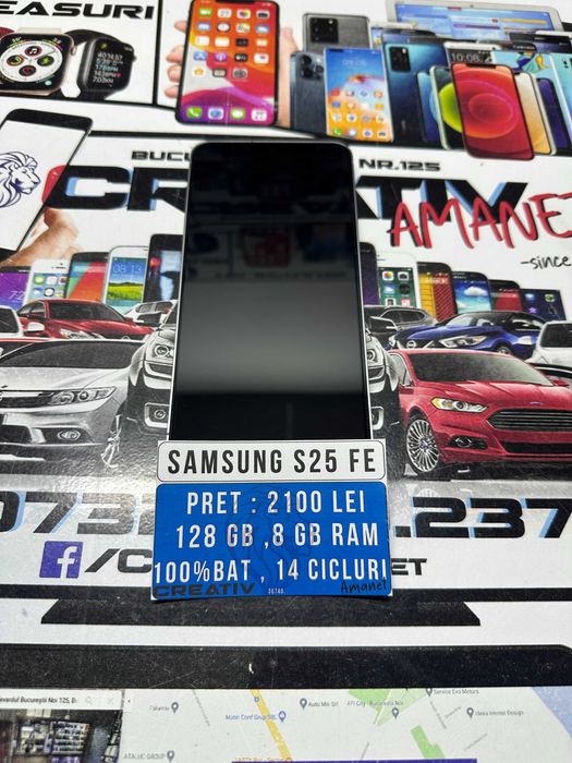 Samsung S25 FE / 128GB / 8GB RAM / 100%BAT-14 Cicluri / CreativAmanet