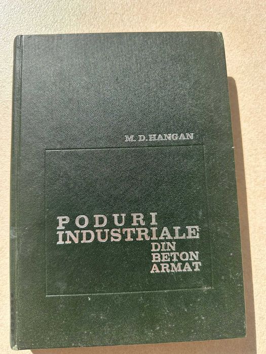 Carte tehnica Poduri industriale din beton armat - M. D. Hangan