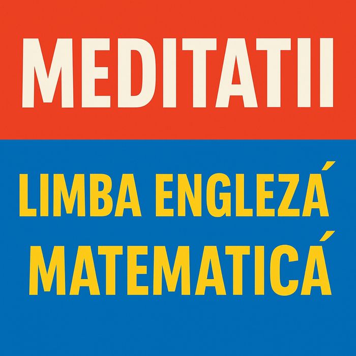 Meditatii Engleza/ Matematica