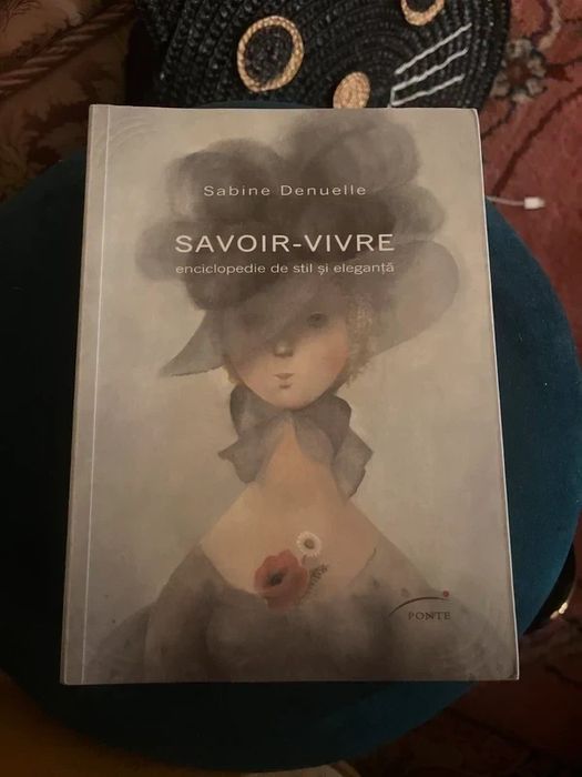 “Savoir-vivre, enciclopedie de stil și eleganță “ de Sabine Denuelle