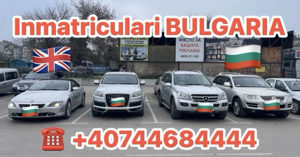 Inmatriculari Bulgaria - Asigurari - Masini din Anglia