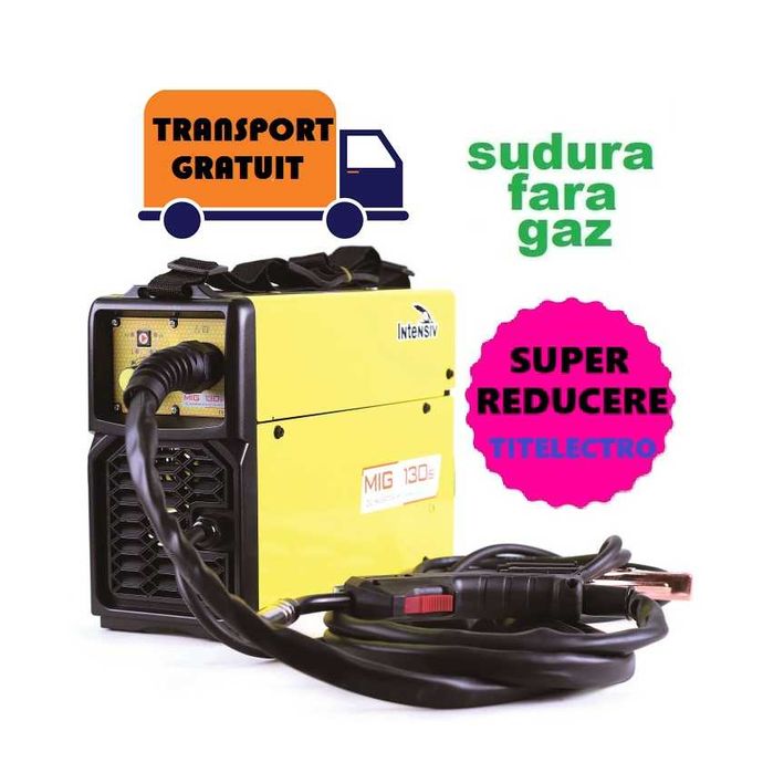 PROMOTIE ! Aparat sudura fara gaz argon CO2 MIG 130s INTENSIV