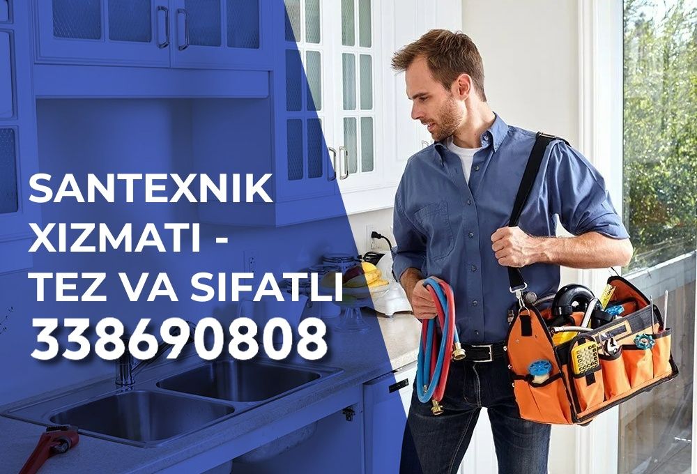 Santexnika xizmati sifatli va arzon narxda 7/24