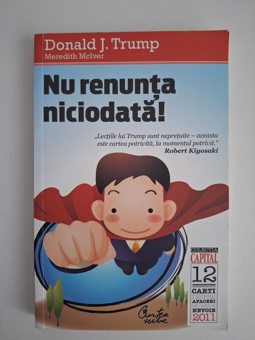 Carte Donald J. Trump - Nu renunta niciodata!