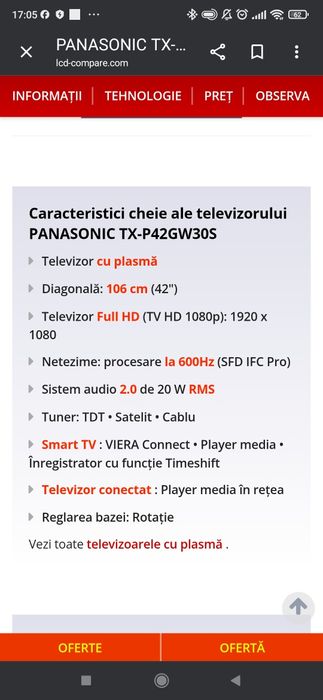 PANASONIC TX-P42GW30S
Format / Standard:TV HD 1080p : Intrare digitală HDCP + 16:9 + YUV + 1920x1080 + 1080p 50/60/24Hz + tuner MPEG4 HD.
Notă: anteri