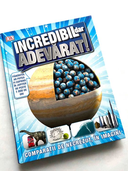 Atlas Incredibil dar Adevarat- Comparatii de necrezut, in imagini - DK
