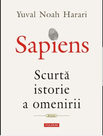 Sapiens O Scurta Istorie A Omenirii Yuval Noah Harari Format Pdf Bucuresti Sectorul 1 Olx Ro