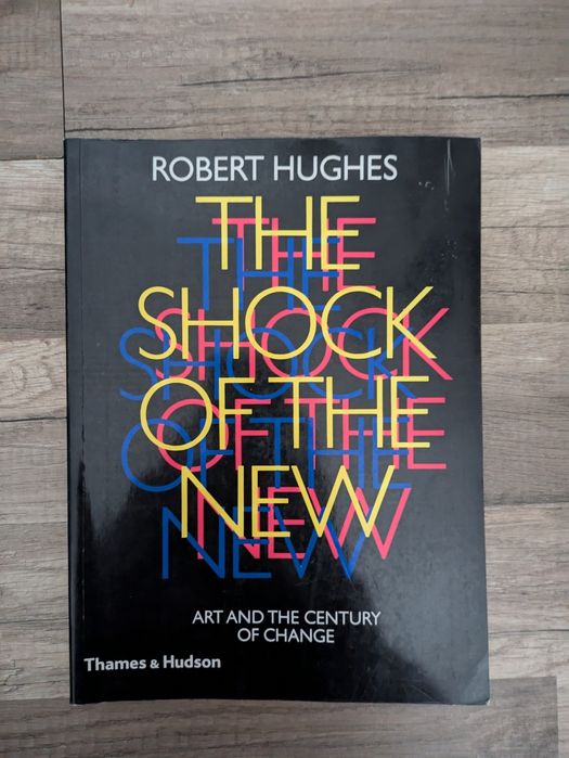 The shock of the new de Robert Hughes