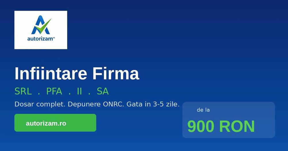Infiintare SRL/PFA + Autorizatii – Rapid, Complet, Fara Batai de Cap