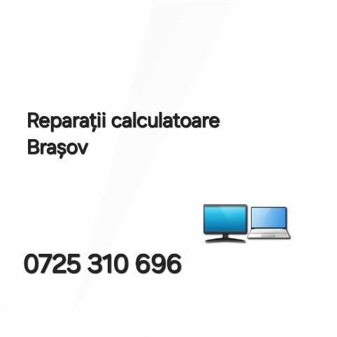Reparații calculatoare Brașov