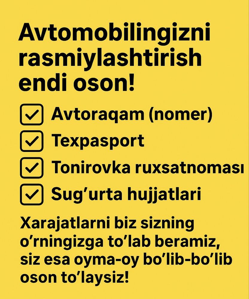 Avtomobilingizni rasmiylashtirish endi oson!
