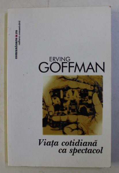 Viata cotidiana ca spectacol-Erving Goffman