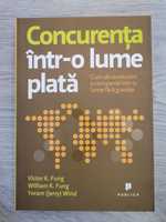 Concurenta intr-o lume plata - Victor K. Fung