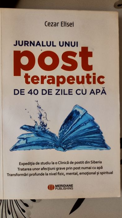 Jurnalul unui post terapeutic de 40 de zile cu apă" de Cezar Elisei.
