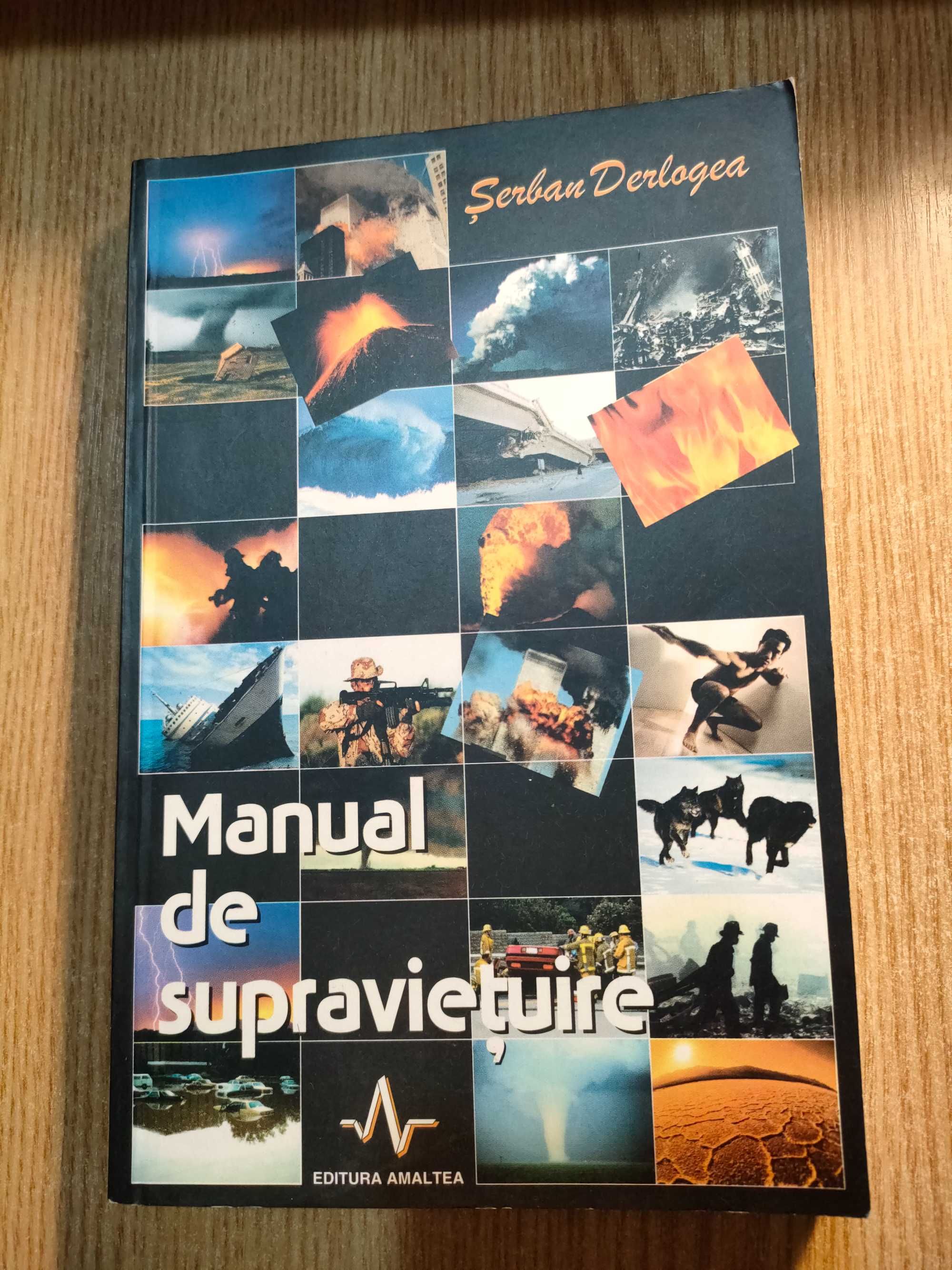 Manual de supravietuire - Serban Derlogea (Editura Amaltea, 2003)