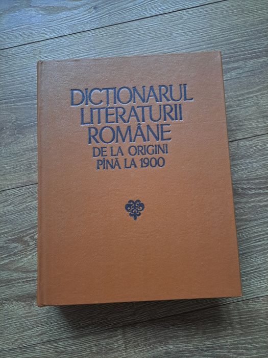 Dictionarul literaturii romane de la origini pana la 1900