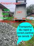 Transport ..nisip ,balastru , moluz ,pamant vegetal, moloz, moluz