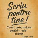 Scriu pentru tine! CV-uri , texte traduceri , postari -rapid si ieftin